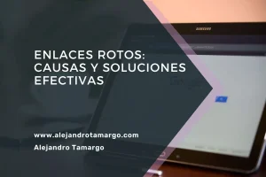Enlaces Rotos: Causas, Impacto y Soluciones Efectivas