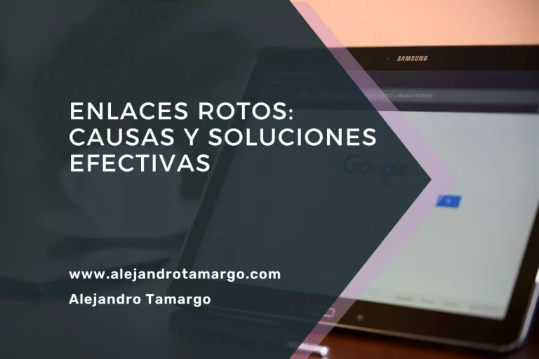 Enlaces Rotos: Causas, Impacto y Soluciones Efectivas