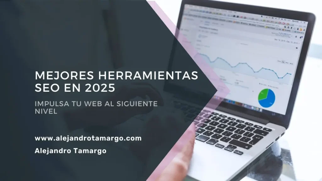 Mejores herramientas SEO para impulsar tu web en 2025