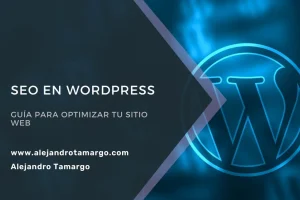 SEO en WordPress: Guía esencial para Optimizar tu Sitio Web