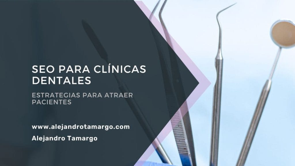 SEO para clínicas dentales: Estrategias para atraer pacientes