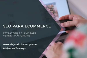 Guía completa de SEO para eCommerce: Domina el posicionamiento de tu tienda online