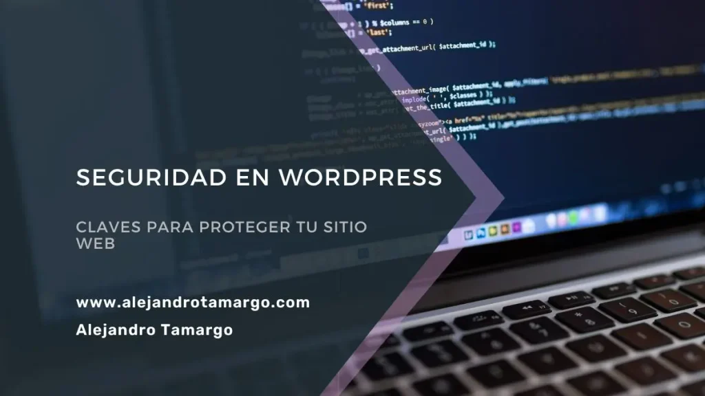 Seguridad en WordPress: Claves para proteger tu sitio web