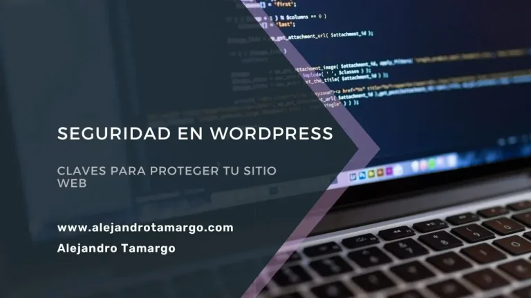 Seguridad en WordPress: Claves para proteger tu sitio web
