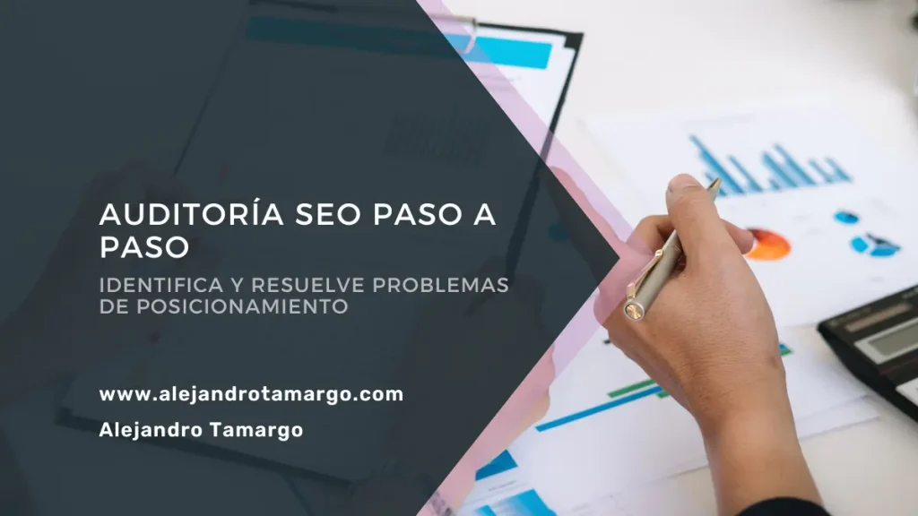 Auditoría SEO paso a paso: Aprende a identificar problemas tú mismo