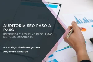 Auditoría SEO paso a paso: Aprende a identificar problemas tú mismo