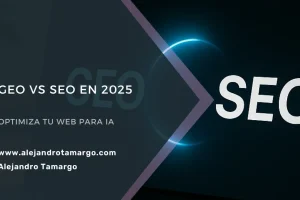 GEO vs SEO: Cómo Optimizar tu Contenido para Motores de Búsqueda con IA Generativa en 2025