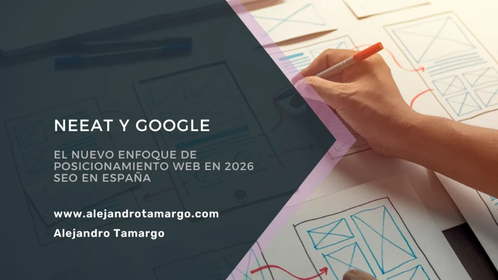 NEEAT: el nuevo E-E-A-T de Google y la clave para tu posicionamiento web en 2026