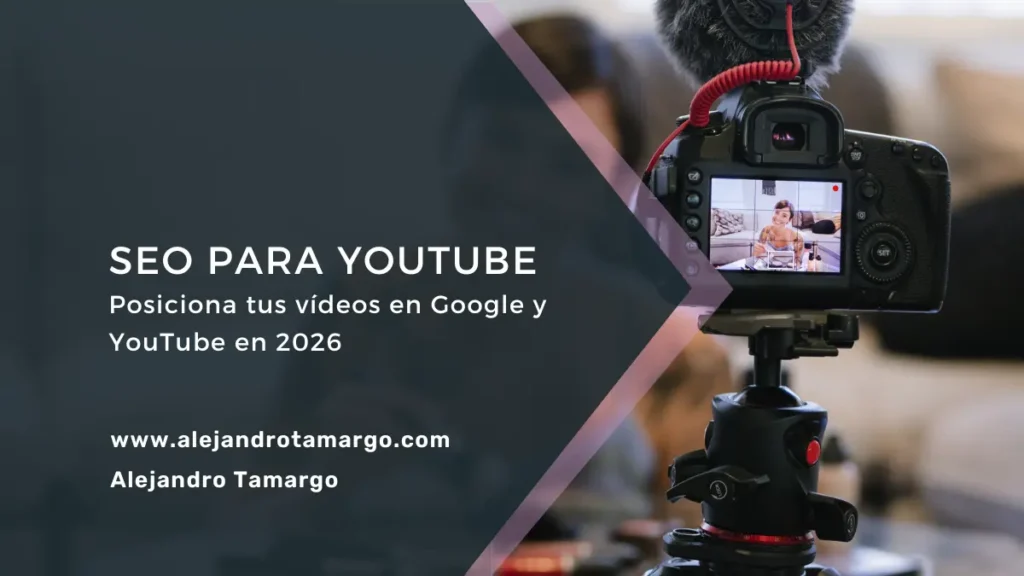 SEO para YouTube en 2026: Cómo Posicionar tus Vídeos en Google y YouTube