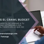 Qué es el crawl budget y cómo optimizarlo en SEO