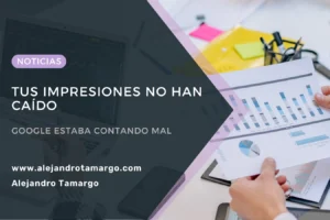 impresiones google search console bajan por error de datos