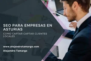 SEO para empresas en Asturias: guía práctica para captar clientes locales